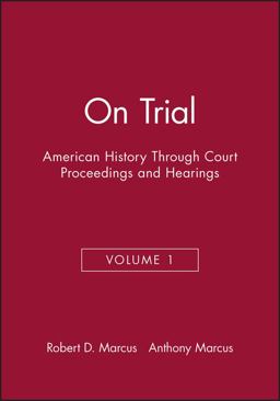On Trial American History Through Court Proceedings and Hearings, Volume 1  9781881089247 Front Cover