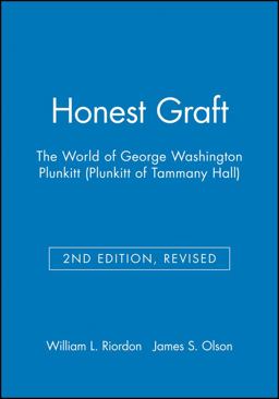 Honest Graft The World of George Washington Plunkitt (Plunkitt of Tammany Hall) 2nd 9781881089582 Front Cover