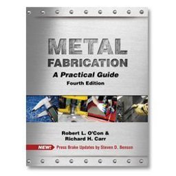 Metal Fabrication A Practical Guide, Fourth Edition 4th 9781881113133 Front Cover