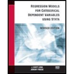 Regression Models for Categorical Dependent Variables Using Stata, Revised Edition 2nd 9781881228820 Front Cover