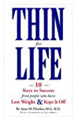 Thin for Life 10 Keys to Success from People Who Have Lost Weight and Kept It Off  9781881527305 Front Cover