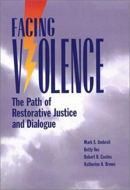 Facing Violence The Path of Restorative Justice and Dialogue  9781881798453 Front Cover