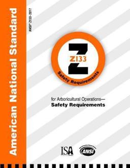 American National Standard for Arboricultural Operations - Safety Requirements ANSI Z133  9781881956723 Front Cover