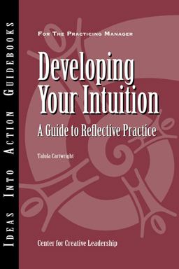 Developing Your Intuition A Guide to Reflective Practice  9781882197835 Front Cover