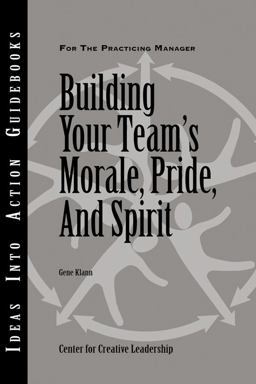 Building Your Team's Morale, Pride, and Spirit  9781882197866 Front Cover