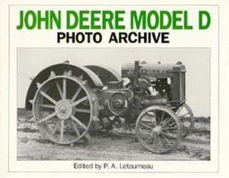 John Deere Model d Photo Archive The "Unstyled" Model "d", 1923-1938  9781882256006 Front Cover