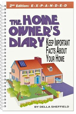 Home Owner's Diary, What Was Done and How We Did It 2nd 9781882330546 Front Cover