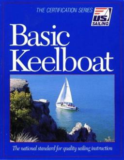 Basic Keelboat The National Standard for Quality Sailing Instruction  9781882502219 Front Cover