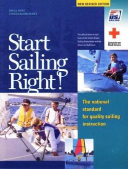 Start Sailing Right! The National Standard for Quality Sailing Instruction 2nd 9781882502486 Front Cover