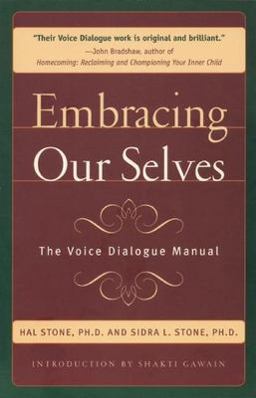 Embracing Our Selves The Voice Dialogue Manual  9781882591060 Front Cover