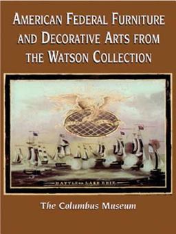American Federal Furniture And Decorative Arts from the Watson Collection  9781882650170 Front Cover