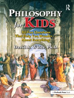 Philosophy for Kids 40 Fun Questions That Help You Wonder about Everything!  9781882664702 Front Cover