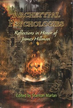 Archetypal Psychologies Reflections in Honor of James Hillman  9781882670543 Front Cover