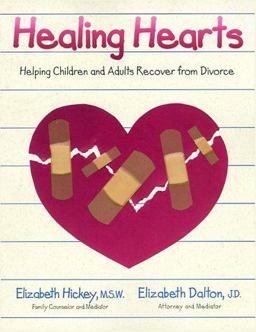 Healing Hearts Helping Children and Adults Recover from Divorce  9781882723119 Front Cover