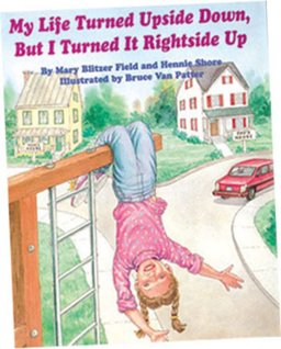 My Life Turned Upside down, but I Turned It Rightside Up