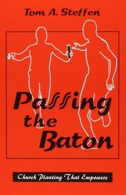 Passing the Baton : Church Planting That Empowers 2nd 9781882757053 Front Cover