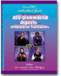ASL Grammatical Aspects Vol. 1 : Comparative Translations: Course 2001: Instructional Guide 1st 9781882872992 Front Cover