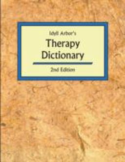 Idyll Arbor's Therapy Dictionary 2nd 9781882883462 Front Cover