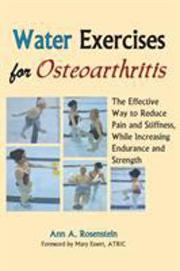 Water Exercises for Osteoarthritis : The Effective Way to Reduce Pain and Stiffness, While Increasing Endurance and Strength  9781882883622 Front Cover