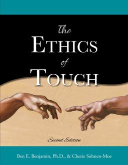 Ethics of Touch The Hands-On Practitioner's Guide to Creating a Professional, Safe, and Enduring Practice 2nd 2013 9781882908424 Front Cover