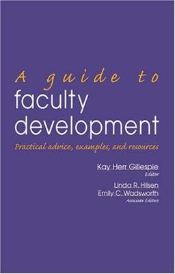 Guide to Faculty Development Practical Advice, Examples, and Resources  9781882982455 Front Cover