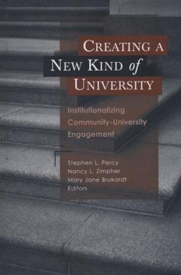 Creating a New Kind of University Institutionalizing Community-University Engagement  9781882982882 Front Cover