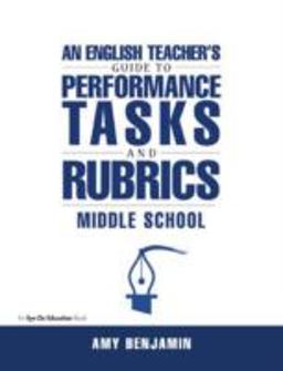 English Teacher's Guide to Performance Tasks and Rubrics