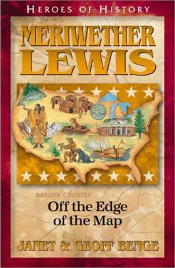Heroes of History - Meriwether Lewis Heroes of History - Meriwether Lewis