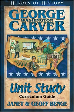 Heroes of History - George Washington Carver Unit Study