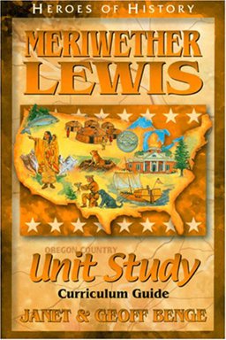 Heroes of History - Meriwether Lewis Unit Study