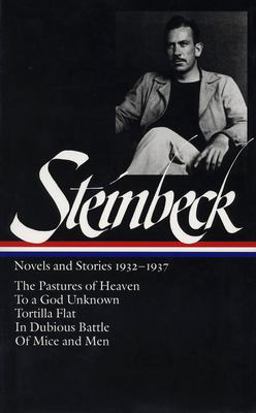 John Steinbeck: Novels and Stories 1932-1937 (LOA #72) The Pastures of Heaven/ to a God Unknown / Tortilla Flat / in Dubious Battle / of Mice and Men  9781883011017 Front Cover