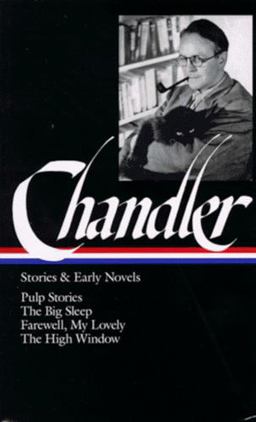 Raymond Chandler: Stories and Early Novels (LOA #79) Pulp Stories / the Big Sleep / Farewell, My Lovely / the High Window  9781883011079 Front Cover