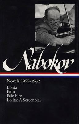 Vladimir Nabokov: Novels 1955-1962 (LOA #88) Lolita / Lolita (screenplay) / Pnin / Pale Fire  9781883011192 Front Cover