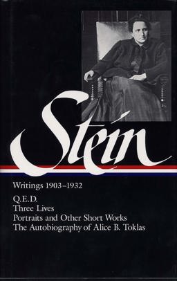 Gertrude Stein: Writings 1903-1932 (LOA #99) Q. E. D. / Three Lives / Portraits and Other Short Works / the Autobiography of Alice B. Toklas  9781883011406 Front Cover