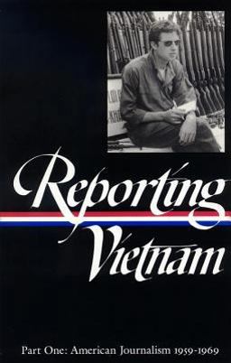 Reporting Vietnam American Journalism, 1959-1969  9781883011581 Front Cover