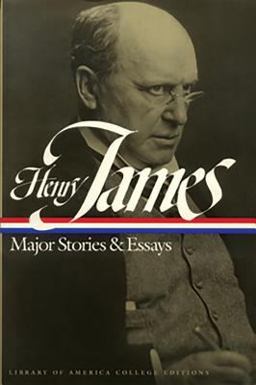 Henry James: Major Stories and Essays A Library of America College Edition  9781883011758 Front Cover