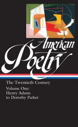 American Poetry: the Twentieth Century Vol. 1 (LOA #115) Henry Adams to Dorothy Parker  9781883011772 Front Cover