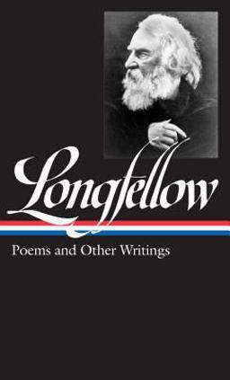 Henry Wadsworth Longfellow: Poems and Other Writings (LOA #118)  9781883011857 Front Cover