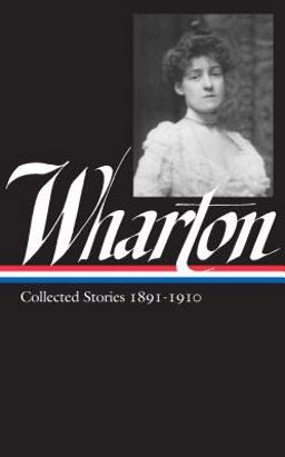 Edith Wharton: Collected Stories Vol 1. 1891-1910 (LOA #121)  9781883011932 Front Cover