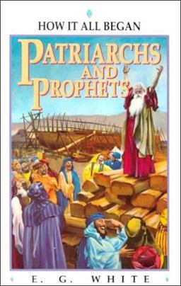 Patriachs and Prophets Patriachs and Prophets