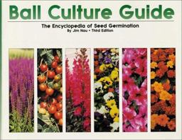 Ball Culture Guide The Encyclopedia of Seed Germination 3rd 9781883052195 Front Cover