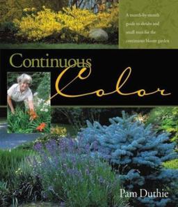 Continuous Color A Month-By-Month Guide to Shrubs and Small Trees for the Continuous Bloom Garden  9781883052386 Front Cover