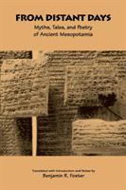 From Distant Days Myths, Tales, and Poetry of Ancient Mesopotamia  9781883053093 Front Cover