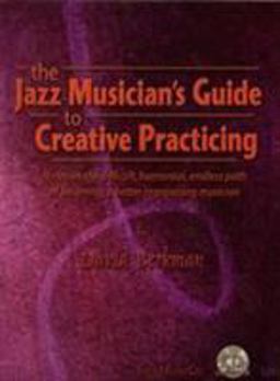 Jazz Musician's Guide to Creative Practicing  9781883217488 Front Cover