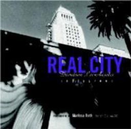 Real City Downtown Los Angeles Inside/Out  9781883318079 Front Cover
