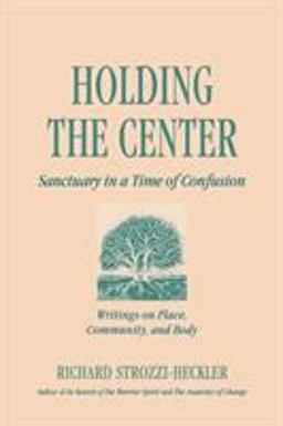 Holding the Center Sanctuary in a Time of Confusion  9781883319540 Front Cover