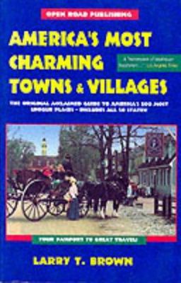 America's Most Charming Towns and Villages America's Most Charming Towns and Villages