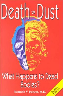 Death to Dust : What Happens to Dead Bodies 2nd 9781883620226 Front Cover
