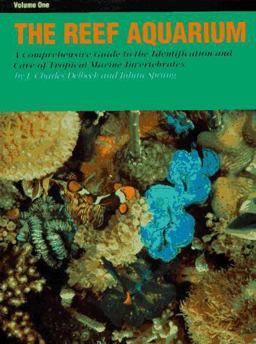 Reef Aquarium A Comprehensive Guide to the Identification and Care of Tropical Marine Invertebrates  9781883693121 Front Cover