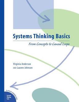 Systems Thinking Basics From Concepts to Causal Loops  9781883823122 Front Cover